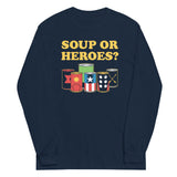 Soup Or Hero? Unisex Long Sleeve Tee