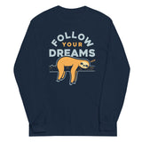 Follow Your Dreams Unisex Long Sleeve Tee