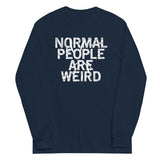 Normal People Are Weird Unisex Long Sleeve Tee