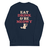 Eat Drink & Be Meowy Unisex Long Sleeve Tee