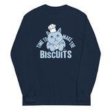 Time To Make The Biscuits Unisex Long Sleeve Tee