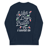 I Like Big Bulbs & I Cannot Lie Unisex Long Sleeve Tee