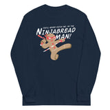 I'm The Ninjabread Man! Unisex Long Sleeve Tee