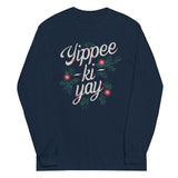 Yippee-Ki-Yay Unisex Long Sleeve Tee