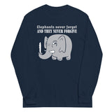 Elephants Never Forgive Unisex Long Sleeve Tee