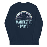 Manifest It, Baby! Unisex Long Sleeve Tee