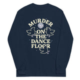 Murder On The Dance Floor Unisex Long Sleeve Tee