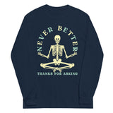 Never Better Thanks For Asking Unisex Long Sleeve Tee