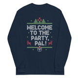 Welcome To The Party, Pal! Unisex Long Sleeve Tee