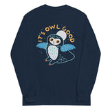 It's Owl Good Unisex Long Sleeve Tee
