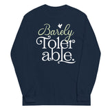 Barely Tolerable Unisex Long Sleeve Tee