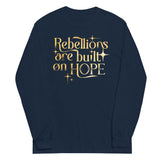 Rebellions Are Built On Hope Unisex Long Sleeve Tee