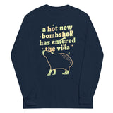 A Hot New Bombshell Has Entered The Villa Unisex Long Sleeve Tee