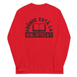 Donde Esta La Biblioteca? Unisex Long Sleeve Tee