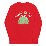 Toad Ya So Unisex Long Sleeve Tee