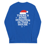 There's Some Ho Ho Hos In This House Unisex Long Sleeve Tee
