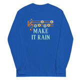 Make It Rain Unisex Long Sleeve Tee