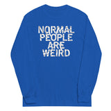 Normal People Are Weird Unisex Long Sleeve Tee