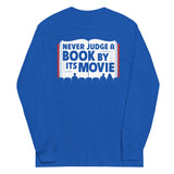 Never Judge A Book By Its Movie Unisex Long Sleeve Tee