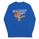 I'm The Ninjabread Man! Unisex Long Sleeve Tee