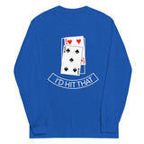 I'd Hit That Unisex Long Sleeve Tee