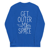 Get Outer My Space Unisex Long Sleeve Tee