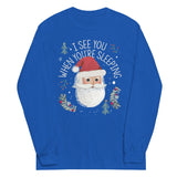 I See You When You're Sleeping Unisex Long Sleeve Tee