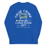True Crime Special Living Room Unit Unisex Long Sleeve Tee