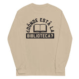 Donde Esta La Biblioteca? Unisex Long Sleeve Tee