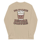 No Talkie Before Coffee! Unisex Long Sleeve Tee