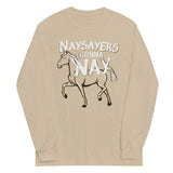 Nay Sayers Gonna Nay Unisex Long Sleeve Tee