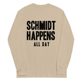 Schmidt Happens All Day Unisex Long Sleeve Tee