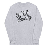 Just Fine And Dandy Unisex Long Sleeve Tee