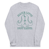 Make Luvs Not Rawr Unisex Long Sleeve Tee