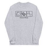 Choose Wisely Unisex Long Sleeve Tee