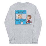 The Doctor Is In Unisex Long Sleeve Tee