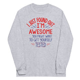 I'm Awesome, Get Yourself Tested Unisex Long Sleeve Tee