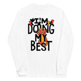 I'm Doing My Best Unisex Long Sleeve Tee