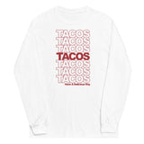 Tacos Tacos Tacos Unisex Long Sleeve Tee