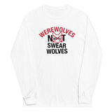 Werewolves Not Swearwolves Unisex Long Sleeve Tee