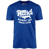 'Merica Kickin' Ass Since 1776 - Unisex T-Shirt