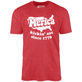'Merica Kickin' Ass Since 1776 - Unisex T-Shirt