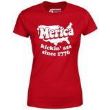 'Merica Kickin' Ass Since 1776 - Women's T-Shirt