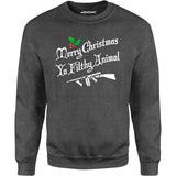 Merry Christmas Ya Filthy Animal - Unisex Sweatshirt