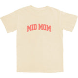 Mid Mom T Shirt