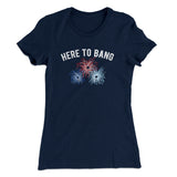 Here To Bang Women's T-Shirt