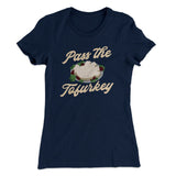 Pass The Tofurkey Funny Thanksgiving Women's T-Shirt