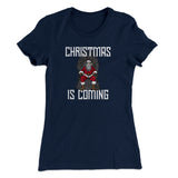 Christmas Is Coming Women's T-Shirt
