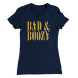 Bad And Boozy Women's T-Shirt