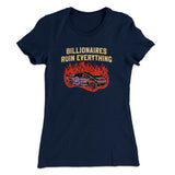 Billionaires Ruin Everything Women's T-Shirt